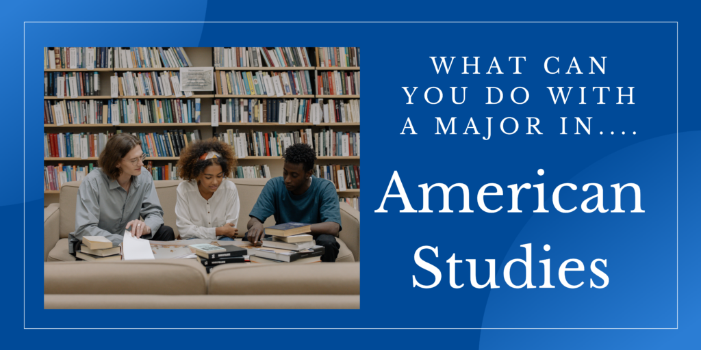 What can you do with this major - American Studies