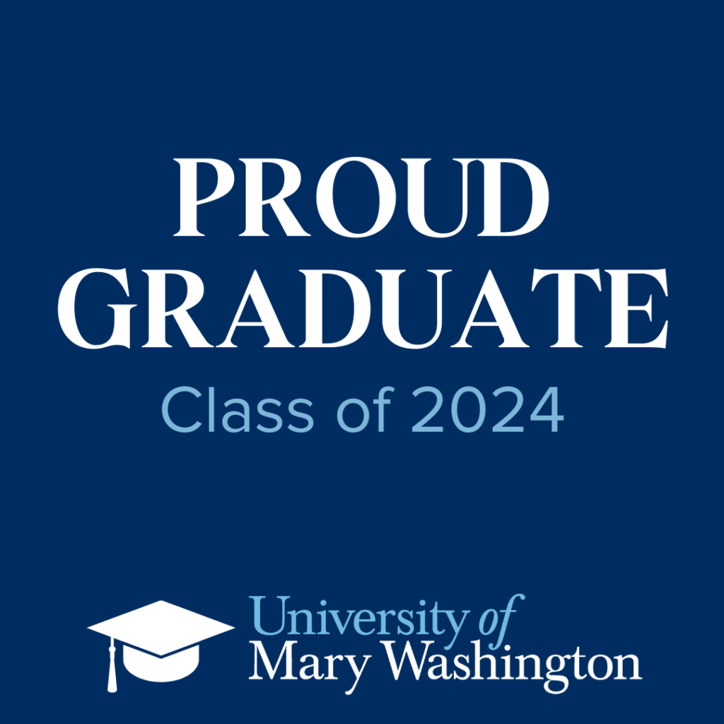 Proud Graduate - Class of 2024 - University of Mary Washington