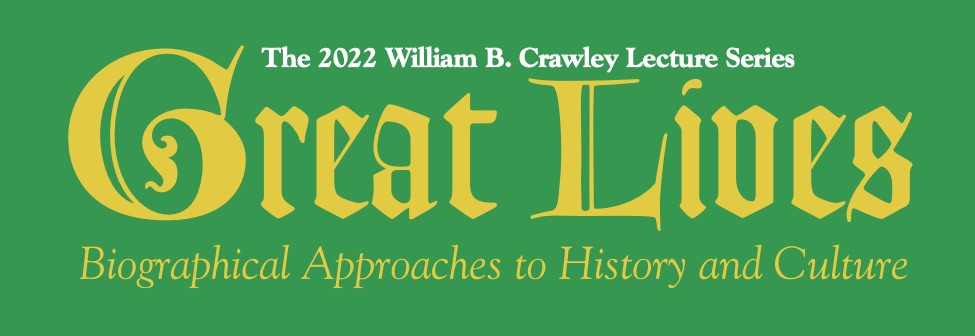 The 2022 William B. Crawley Lecture Series