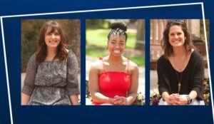 Molly Bernhard, (left), Destiny Williams (middle) and Molly Garthwaite are 2018-19 Fulbright recipients.