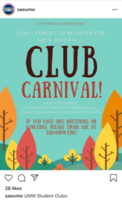 For the first time ever, Club Carnival is going virtual, with UMW's more than 150 student clubs and organizations holding interest meetings online, starting Aug. 26. "The time is almost here! Don't forget to register for SAE's 2020 Fall ... Club Carnival! Link to register: https://umw.presence.IO/form/fall-carnival-registration-form. If you have any questions or concerns, please email SAE at SAE@UMW.edu."