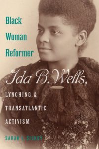 Sarah L. Silkey will shed light on the life of Ida B. Wells, the journalist, educator and activist who exposed the horrors of lynching and white supremacy.