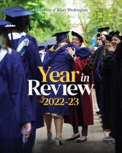 UMW's award-winning 'Year in Review 2022-23' publication recounts a stellar year.