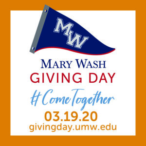 Mary Wash Giving Day. #ComeTogether. March 19, 2020. givingday.umw.edu